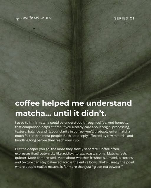 Series 01 — coffee helped me understand matcha… until it didn't
